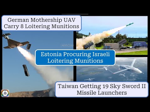 German Mothership UAV | Israeli Loitering Munitions For Estonia | 19 Sky Sword II For Taiwan