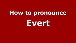 How to pronounce Evert