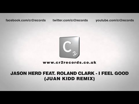 Jason Herd Feat. Roland Clark - I Feel Good (Juan Kidd Remix).mp4