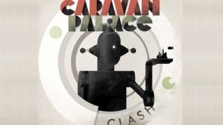 Caravan Palace   Clash Original Mix