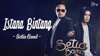 Download lagu Istana Bintang - Setia Band | Lirik mp3