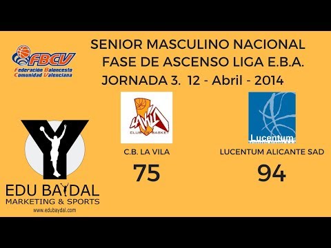 FASE ASCENSO EBA. JORNADA 3. CLUB BASKET LA VILA - LUCENTUM BALONCESTO ALICANTE SAD