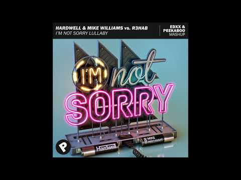Hardwell & Mike Williams vs. R3hab - I'm Not Sorry Lullaby (EDXX & Peekaboo Mashup)