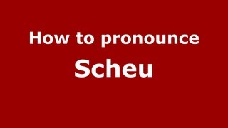 How to pronounce Scheu