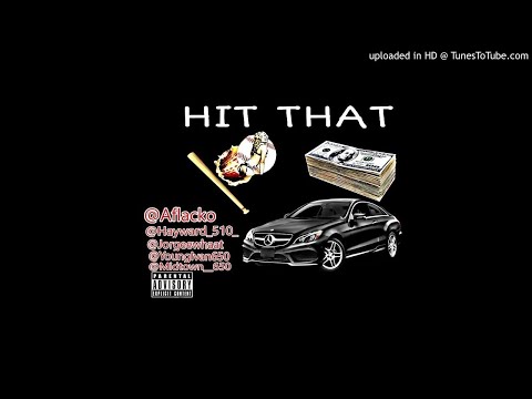 Aflacko Ft Foreign R, Jay L, YoungIvan, YungJayy - Hit That