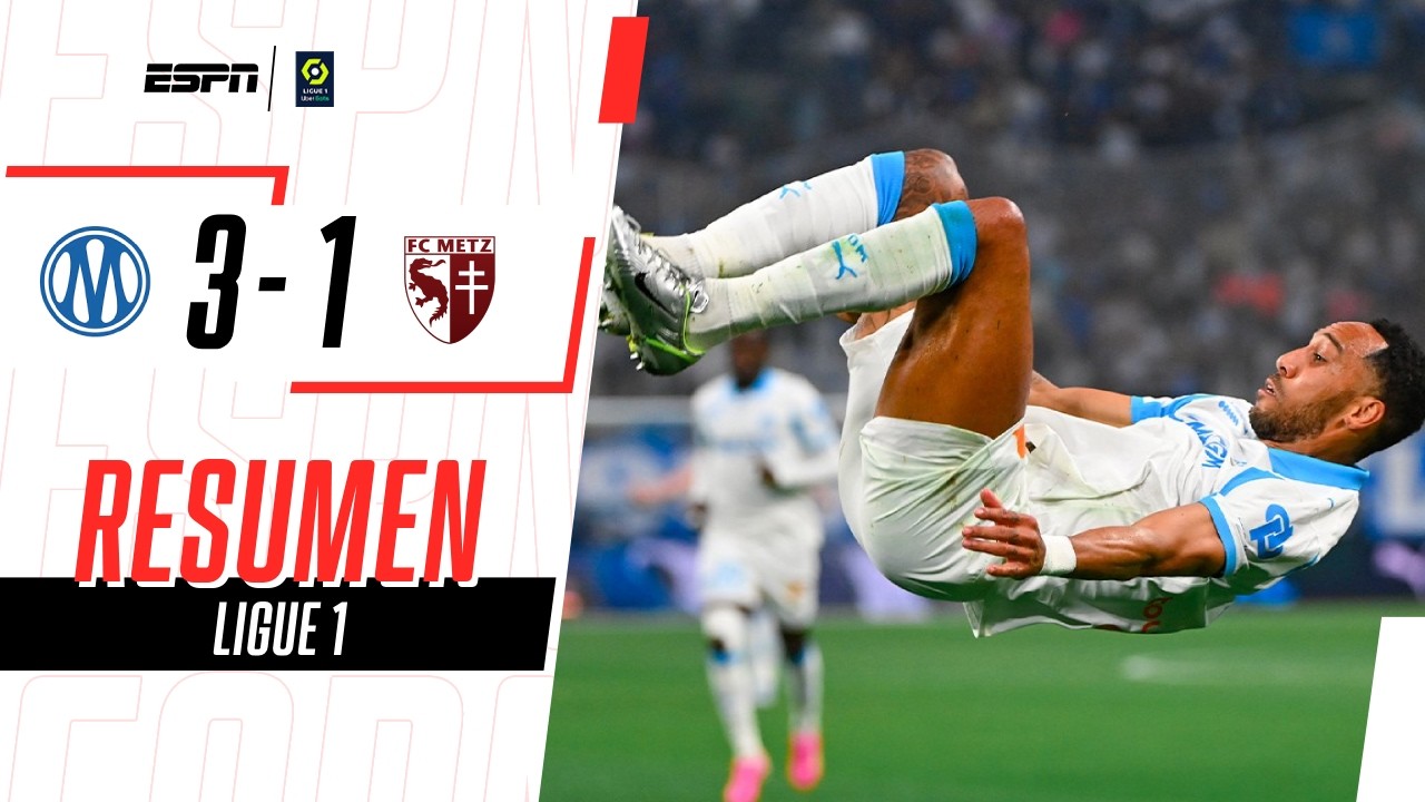 MARSELLA VENCIÓ AL ÚLTIMO DE LA LIGUE 1 TRAS DOS DERROTAS SEGUIDAS | Marsella 3-1 Metz | RESUMEN
