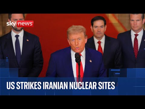 US strikes Iran's nuclear facilities - Trump says sites 'totally obliterated' | Sky News coverage