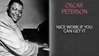 OSCAR PETERSON - NICE WORK IF YOU CAN GET IT