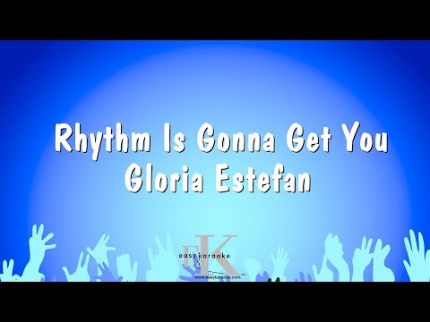 Rhythm Is Gonna Get You - Gloria Estefan (Karaoke Version)