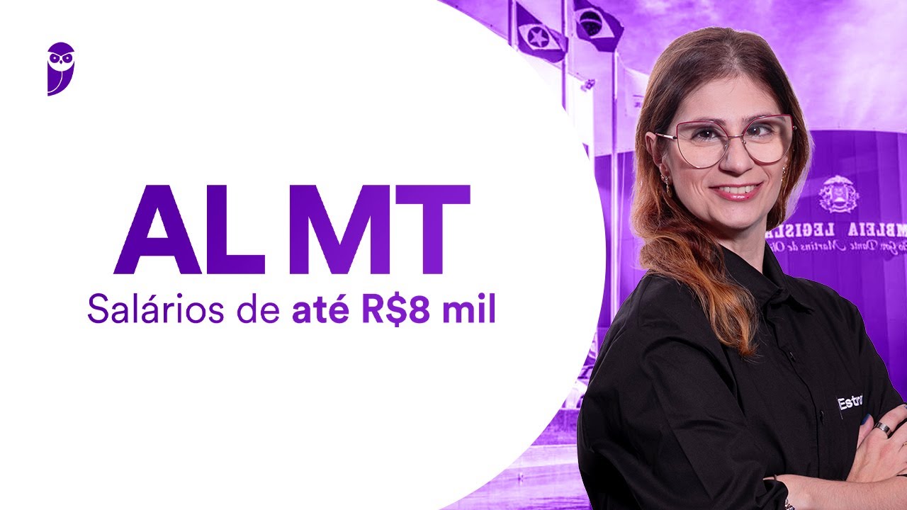 Concurso AL MT - Salários de até R$8 mil