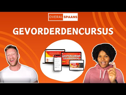 Gevorderdencursus Spaans Uitgelegd | Overal Spaans | Spaans Leren Online