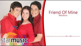 Meta Four - Friend of Mine (Audio) 🎵| Close To You OST