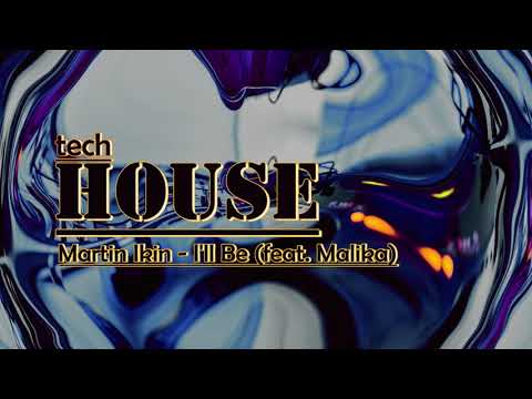 Martin Ikin - I'll Be (feat  Malika)