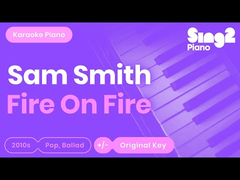 Fire On Fire (Piano Karaoke Instrumental) Sam Smith