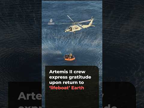 Artemis II crew express gratitude for ‘lifeboat’ Earth