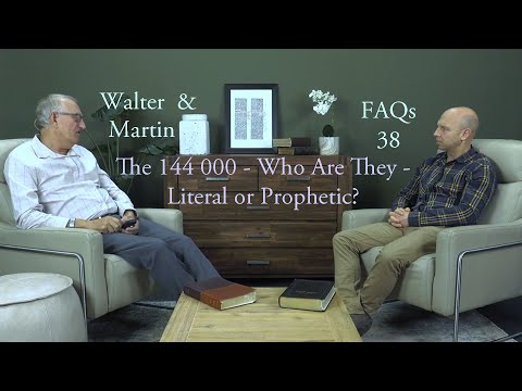 Walter & Martin FAQs 38- The 144 000 - Who Are They - Literal or Prophetic?