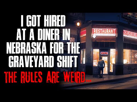 "I Got Hired At A Diner In Nebraska For The Graveyard Shift, The Rules Are Weird" Creepypasta