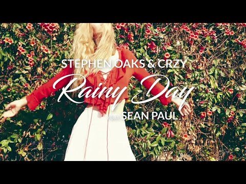 Stephen Oaks & CRZY ft. Sean Paul - Rainy Day [Official Video]