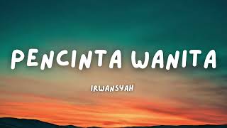 Download lagu Irwansyah - Pencinta Wanita (Lirik) mp3