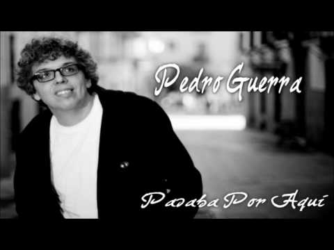PEDRO GUERRA - PASABA POR AQUÍ (Studio)