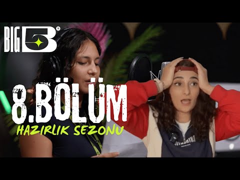 Big5 Türkiye Hazırlık Sezonu 8.Bölüm | EsraRiki