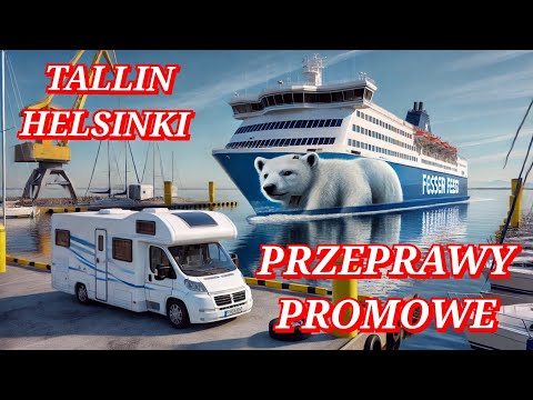 Przeprawy Promowe przez Zatokę Fińską. 🇪🇪 Tallin - 🇫🇮 Helsinki.
