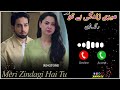 Pakistani Drama OST Ringtone Meri Zindagi Hai Tu Drama Ringtone Meri Zindagi Hai Tu OST Ringtone