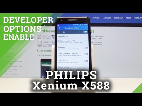 How to Unlock Developer Options on Philips Xenium X588 - OEM Unlock / USB Debugging