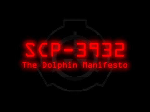 SCP-3932 - The Dolphin Manifesto