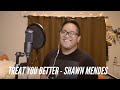 Shawn Mendes Treat You Better Raymond Salgado Cover