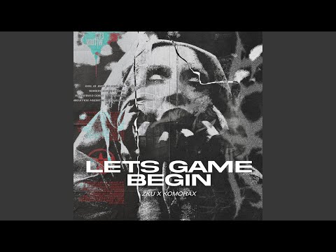 LETS GAME BEGIN (feat. KOMORAX)