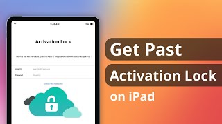 [2 Ways] How to Get Past Activation Lock on iPad 2024 | 100% Worked!