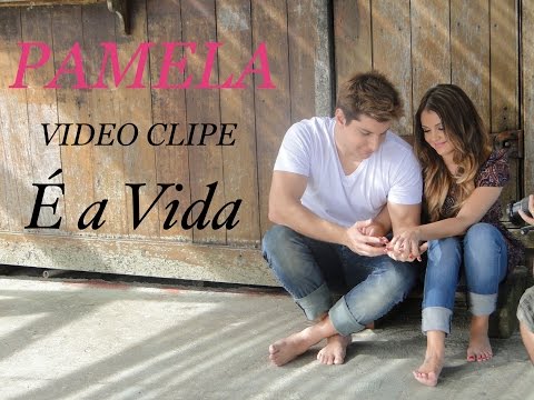 Pamela - É a Vida - Videoclipe Oficial