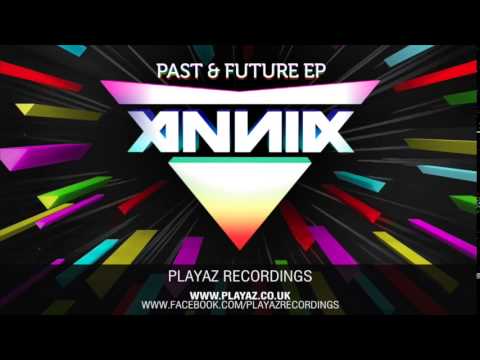 Annix - Past & Future EP - Playaz Recordings