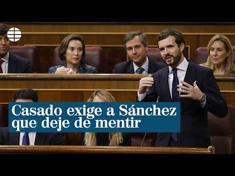 Casado exige a Sánchez que deje de mentir