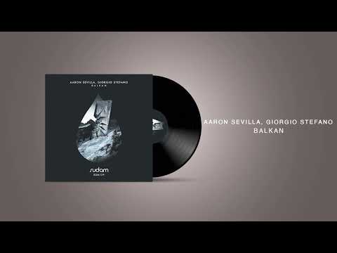 @AaronSevilla , Giorgio Stefano - Balkan / Afro House
