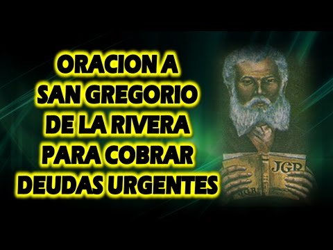 POWERFUL PRAYER TO SAINT GREGORY OF THE RIVERA TO COLLECT URGENT DEBTS