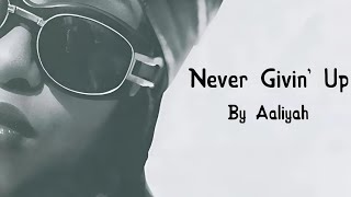 Aaliyah - Never Givin&#39; Up (Lyrics)