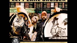 Left Lane Cruiser - Don't Need Nothin' From Me