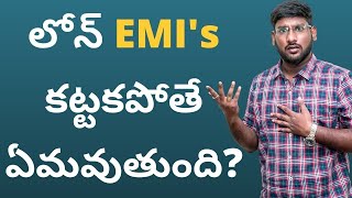 Loan EMI in Telugu - What Happens If Loan EMI Is N