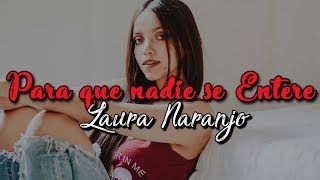 Para que nadie se entere - Morat  - Letra (Laura Naranjo cover)