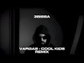 VARGAS - COOL KIDS (REMIX)