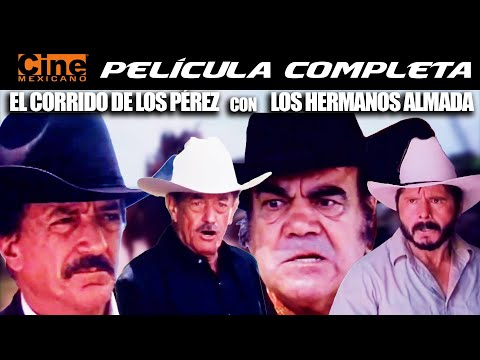El Corrido De Los Pérez | Tierra de Sangre | Hermanos Almada | Película Completa