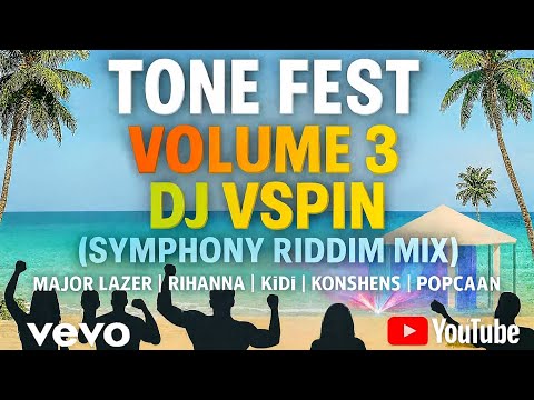 DJ VSPIN-TONE FEST VOLUME 3(SYMPHONY RIDDIM VIDEO MIX) | MAJOR LAZER | RIHANNA | KONSHENS | SHENSEEA