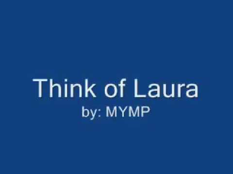 Think of laura By MYMP