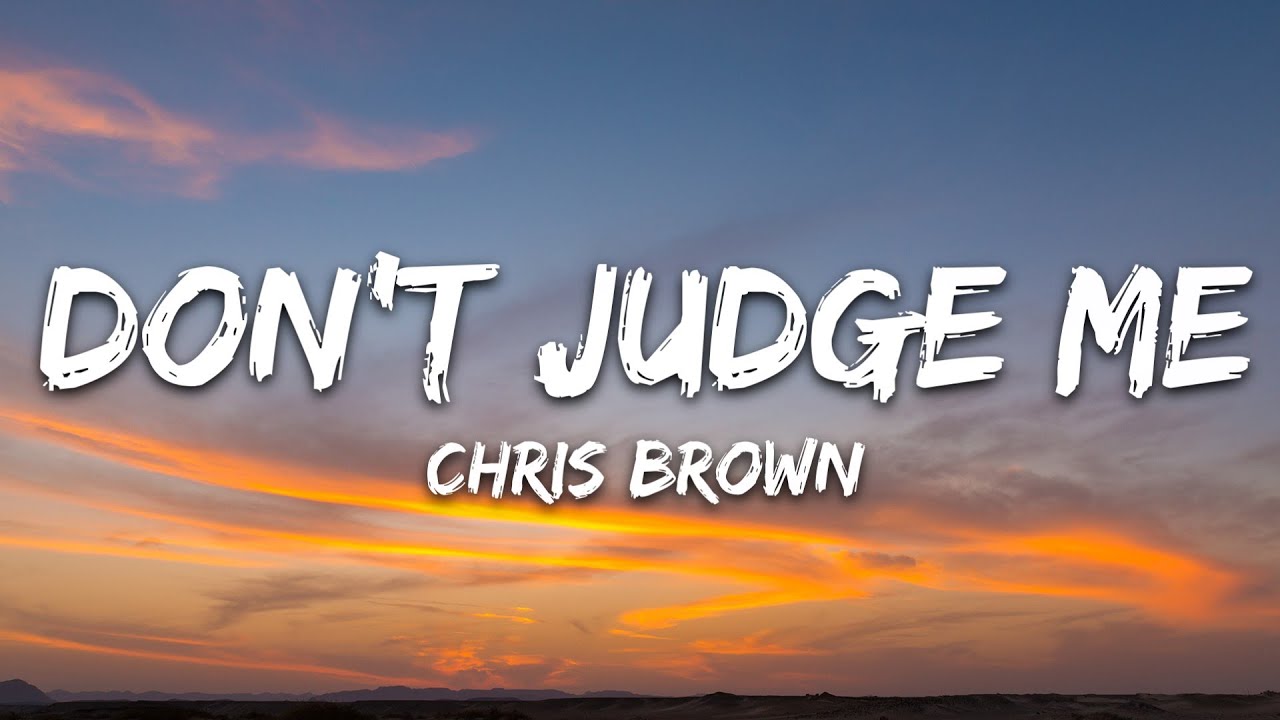 Chris Brown - Don't Judge Me (Lyrics)