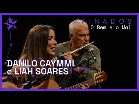 Danilo Caymmi e Liah Soares - O Bem e o Mal - Ao Vivo no Afinados