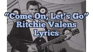 “Come On, Let’s Go” - Ritchie Valens - Lyrics