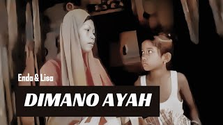 Download lagu DIMANO AYAH (Dimana Ayah) | Lagu Ocu Enda & Lisa Full HD mp3