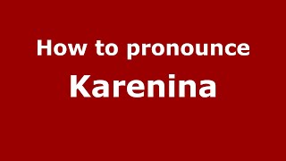 How to pronounce Karenina